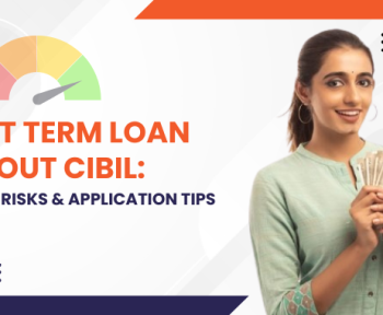 Short Term Loan Without CIBIL: Benefits, Risks & Application Tips