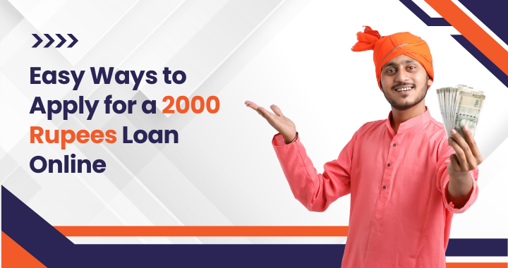 Easy Ways to Apply for a 2000 Rupees Loan Online