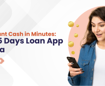 Get Instant Cash in Minutes: Best 15 Days Loan App in India
