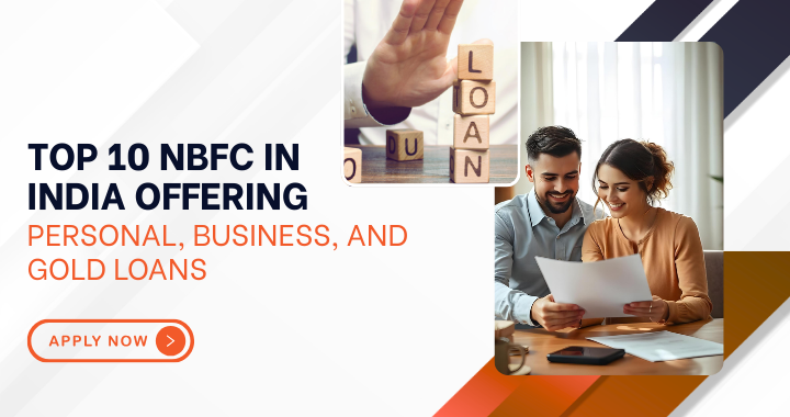 Top 10 NBFC in India Offering Personal, Business, and Gold Loans