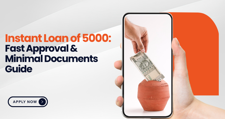 Instant Loan of 5000: Fast Approval & Minimal Documents Guide