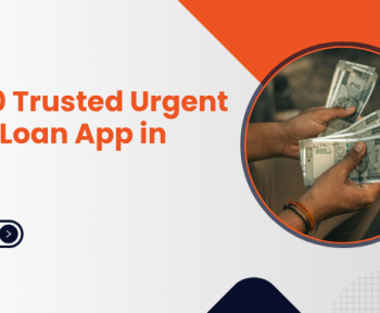 Top 10 Trusted Urgent Cash Loan App in India